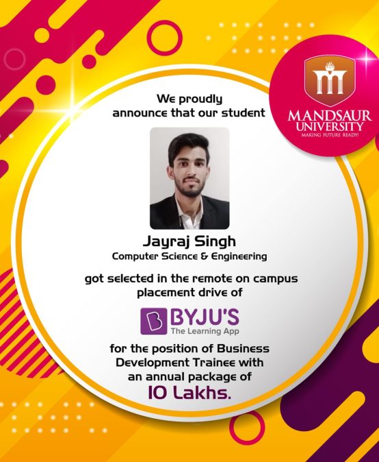 Mandsaur University proudly announces that our student of CSE got selected in the remote on-campus placement drive of BYJU’S